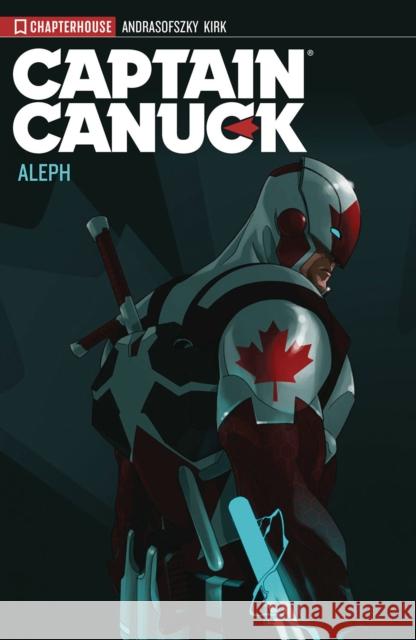 Captain Canuck Vol 01: Aleph Andrasofszky, Kalman 9781988247274 Chapterhouse Publishing