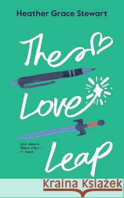 The Love Leap: A Friends to Lovers Scottish Time Travel Romance Heather Grac 9781988248417 Rose & Thistle Publishing