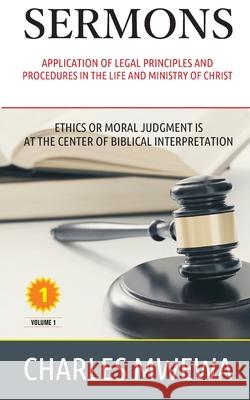 Sermons: Application of Legal Principles and Procedures in the Life and Ministry of Christ Charles Mwewa 9781988251301 Africa in Canada Press