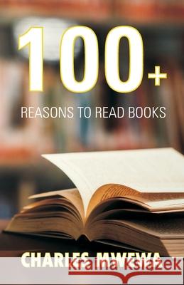 100+ Reasons to Read Books Charles Mwewa 9781988251431 Africa in Canada Press