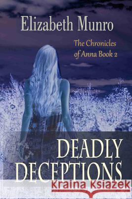 Deadly Deceptions Elizabeth Munro 9781988257082