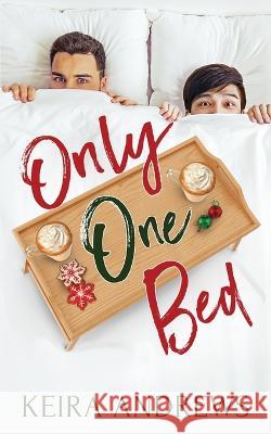 Only One Bed Keira Andrews 9781988260730 Ka Books