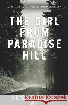 The Girl From Paradise Hill: A McClintock-Carter Crime Thriller Lund, Susan 9781988265490