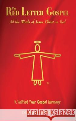 The Red Letter Gospel: All The Words of Jesus Christ in Red John, Daniel 9781988271484 Smart Publishing Ltd.