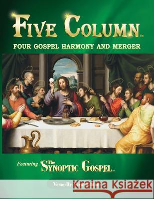 Five Column: Four Gospel Harmony and Merger Daniel John   9781988271798 Smart Publishing Ltd.