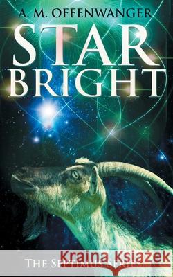 Star Bright A. M. Offenwanger 9781988273013 Amovitam Press