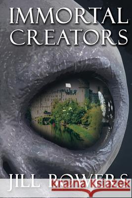 Immortal Creators Jill Bowers 9781988279558