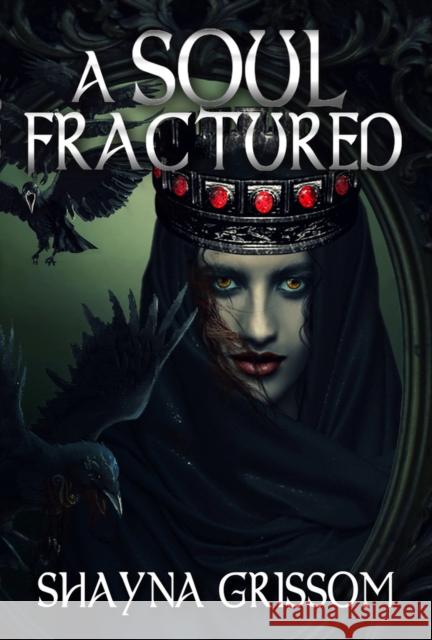 A Soul Fractured Grissom, Shayna 9781988281988 Sands Press