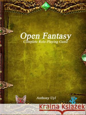 Open Fantasy Anthony Uyl 9781988297118 Solace Games