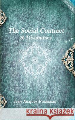 The Social Contract & Discourses Jean Jacques Rousseau   9781988297378 Devoted Publishing