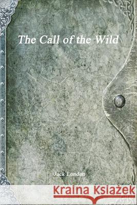 The Call of the Wild Jack London 9781988297545