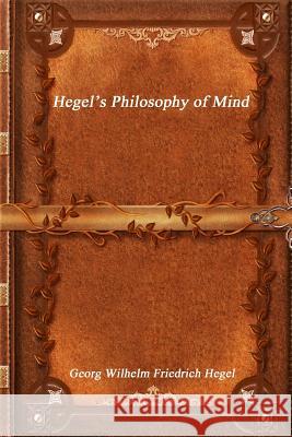 Hegel's Philosophy of Mind Georg Wilhelm Friedric 9781988297835 Devoted Publishing