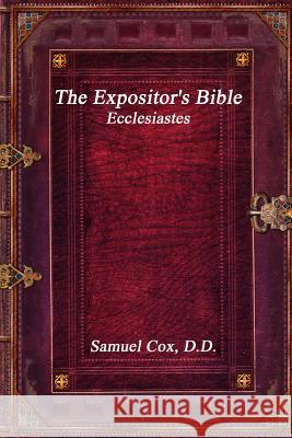 The Expositor's Bible: Ecclesiastes Samuel Co 9781988297941