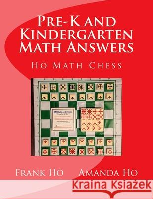 Pre-K and Kindergarten Math Answers Frank Ho Amanda Ho 9781988300115 Ho Math Chess