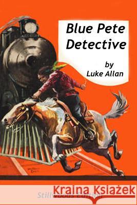 Blue Pete: Detective Luke Allan 9781988304182