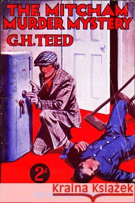 The Mitcham Murder Mystery G H Teed 9781988304861 Stillwoods