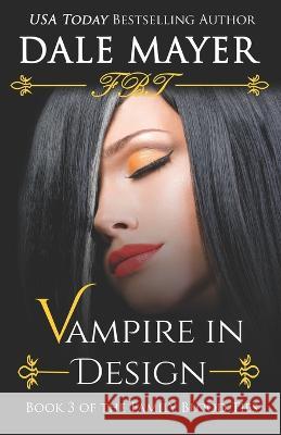 Vampire in Design Dale Mayer 9781988315539 Valley Publishing Ltd.