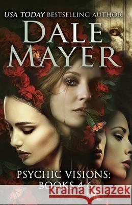 Psychic Visions Books 4-6 Mayer, Dale 9781988315737 Valley Publishing Ltd.