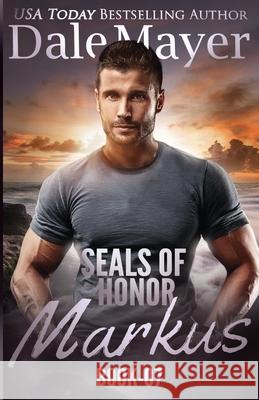 SEALs of Honor - Markus Mayer, Dale 9781988315744