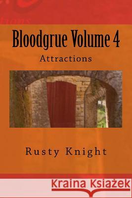 Bloodgrue Volume 4: Attractions Rusty Knight Donna Shumaker C. S. Burgar 9781988327136 Inevitable Unicorn Press