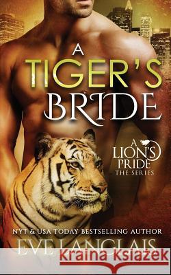 A Tiger's Bride Eve Langlais 9781988328171 Eve Langlais