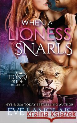 When A Lioness Snarls Langlais, Eve 9781988328188 Eve Langlais