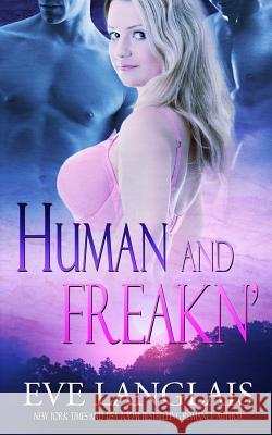 Human and Freakn' Eve Langlais 9781988328225 Eve Langlais