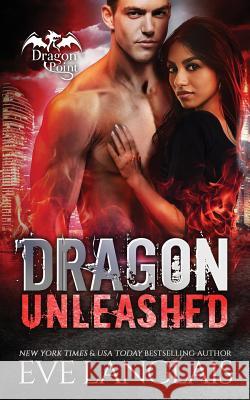 Dragon Unleashed Eve Langlais 9781988328515 Eve Langlais