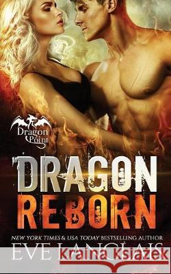 Dragon Reborn Eve Langlais 9781988328706 Eve Langlais