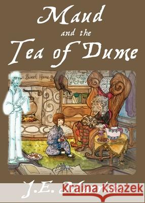 Maud and the Tea of Dume J. E. Marriott 9781988332031 Wyrdwood