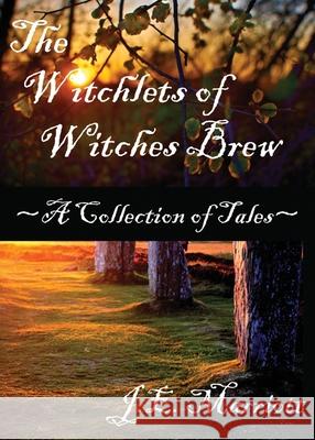 The Witchlets of Witches Brew J. E. Marriott 9781988332055 Wyrdwood