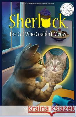 Sherlock, the Cat Who Couldn't Meow Vickianne Caswell 4. Paws Games and Publishing             Anastasia Drogaitseva 9781988345130 4 Paws Games and Publishing