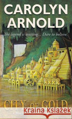 City of Gold Carolyn Arnold 9781988353197 Hibbert & Stiles Publishing Inc