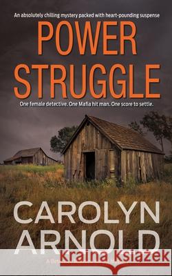 Power Struggle Carolyn Arnold 9781988353654 Hibbert & Stiles Publishing Inc.