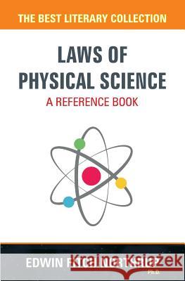 Laws of Physical Science - A Reference Book Edwin Fitch Northrup 9781988357843 Diamond Publishers