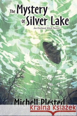 The Mystery of Silver Lake Michell Plested 9781988361246