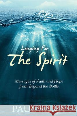 Longing For The Spirit Silva, Paul 9781988364230 Meraki House Publishing