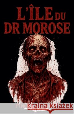 L'?le du Dr Morose Mike Gagnon 9781988369679