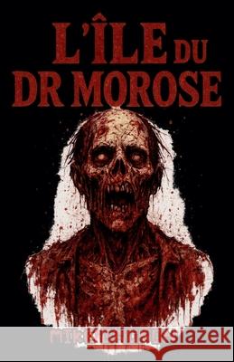 L'?le du Dr Morose Mike Gagnon 9781988369679