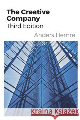 The Creative Company - Third Edition Geoff Dahl Anders Hemre Anders Hemre 9781988375175 Geoffrey B. Dahl & Associates Inc.