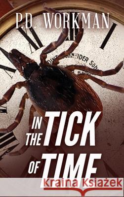 In the Tick of Time P D Workman 9781988390154 P.D. Workman