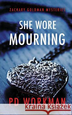 She Wore Mourning P. D. Workman 9781988390765 P.D. Workman