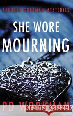 She Wore Mourning P D Workman 9781988390772 P.D. Workman