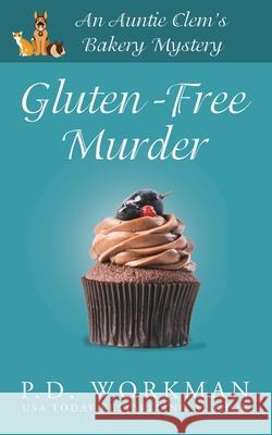 Gluten-Free Murder P D Workman 9781988390819 P.D. Workman