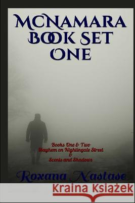 McNamara Series: Mayhem on Nightingale Street & Scents and Shadows Roxana Nastase 9781988397665