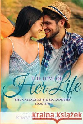 The Love of Her Life: A Christian Romance Kimberly Rae Jordan 9781988409207