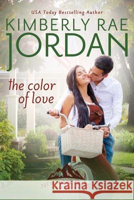 The Color of Love: A Christian Romance Kimberly Rae Jordan 9781988409351