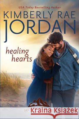 Healing Hearts: A Christian Romance Kimberly Rae Jordan 9781988409443