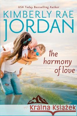 The Harmony of Love: A Christian Romance Kimberly Rae Jordan 9781988409481