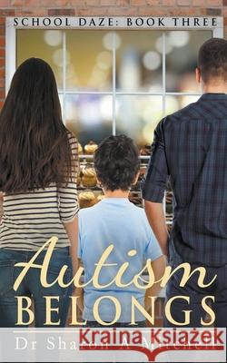 Autism Belongs Sharon A. Mitchell 9781988423524 Asd Publishing